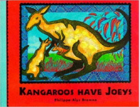Kangaroos have Joeys